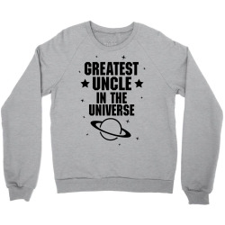 Greatest Uncle  In The Universe Crewneck Sweatshirt | Artistshot