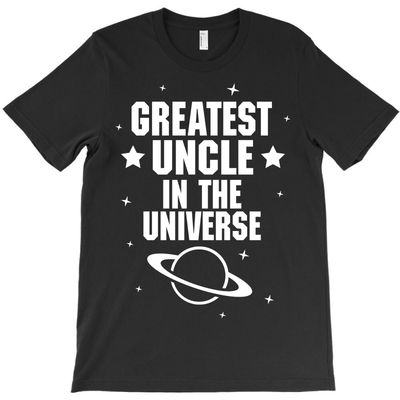 Greatest Uncle  In The Universe T-shirt | Artistshot