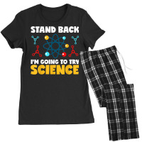 Stand Back Im Going To Try Science Scientist Teacher Student Women's Pajamas Set | Artistshot