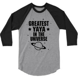 Greatest Yaya In The Universe 3/4 Sleeve Shirt | Artistshot