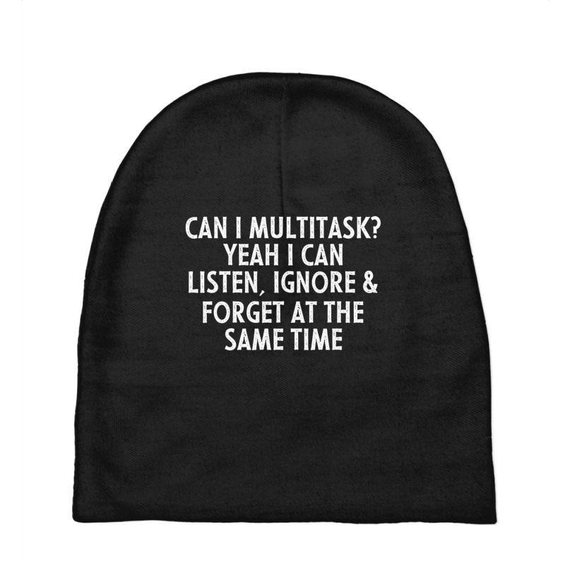 Can I Multitask Yeah I Can Listen Ignore & Forget Sarcastic Baby Beanies by cm-arts | Artistshot