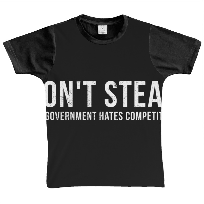 Dont Steal The Government Hates Competition Political Graphic Youth T-shirt by cm-arts | Artistshot