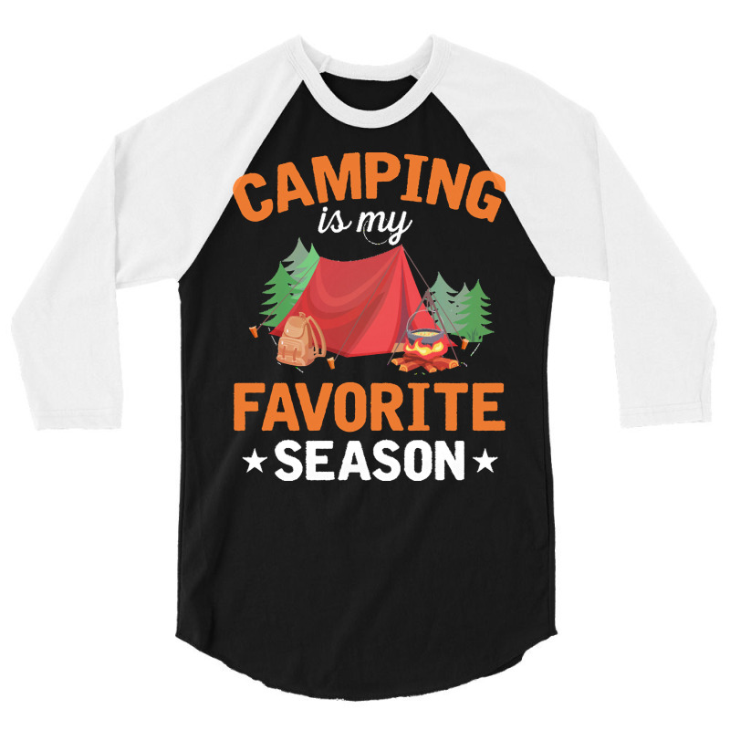 Camping T  Shirt Camping Is My Favorite Season T  Shirt 3/4 Sleeve Shirt by tavares | Artistshot