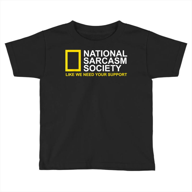 National Sarcasm Society Satirical Parody Design Men & Women T Shirt Toddler T-shirt by cm-arts | Artistshot