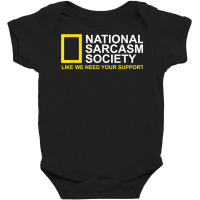 National Sarcasm Society Satirical Parody Design Men & Women T Shirt Baby Bodysuit | Artistshot