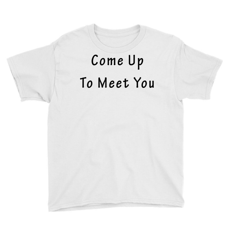 Come Up To Meet You By Jackmiller1 T Shirt Youth Tee | Artistshot