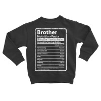 Brother Nutrition Facts Father's Day Gift For Funny Brother Toddler Sweatshirt | Artistshot