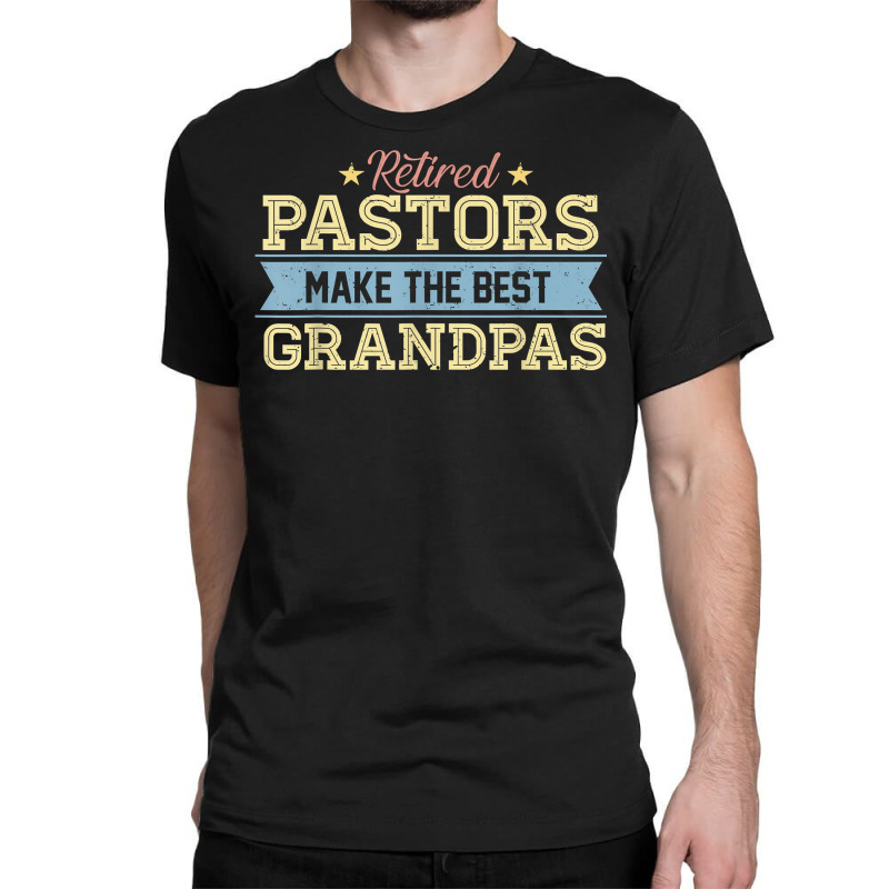 Retired Pastor Tshirt Grandpa Retirement Gift Preacher Classic T-shirt by cm-arts | Artistshot