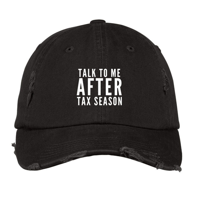 Talk To Me After Tax Season Vintage Cap by cm-arts | Artistshot