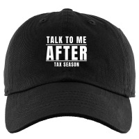 Talk To Me After Tax Season Kids Cap | Artistshot