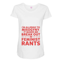 I'm Allergic To Misogyny   Funny Feminist Maternity Scoop Neck T-shirt | Artistshot