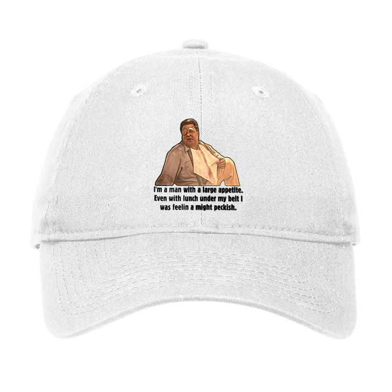 O Brother Where Thou Art I M A Man With A Large Appetite Adjustable Cap by KIMRMSTEAD | Artistshot