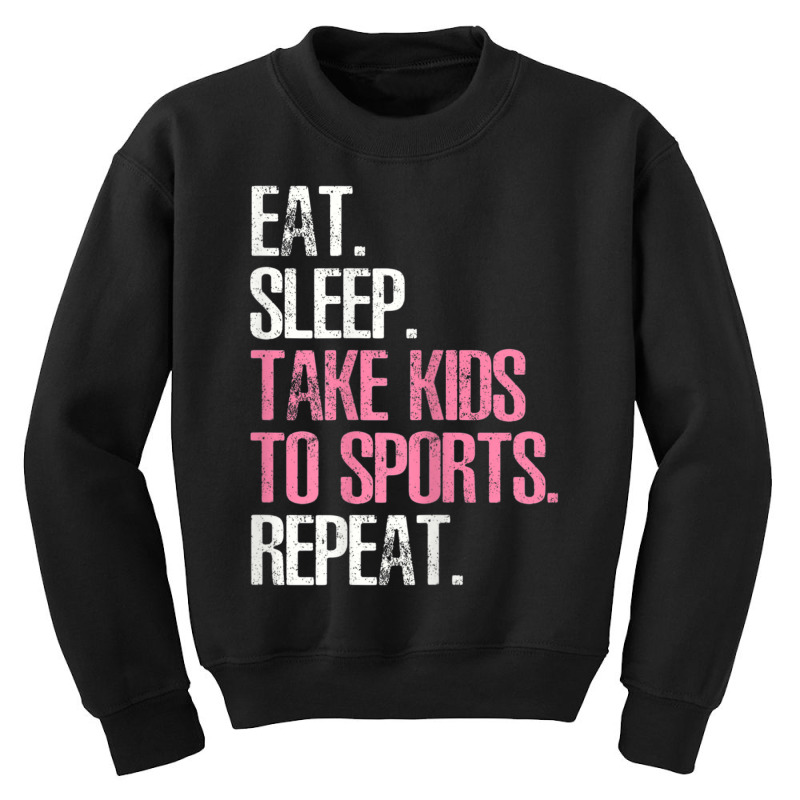 Womens Cute Mother's Day Eat Sleep Take Kids To Sports Repeat Youth Sweatshirt by cm-arts | Artistshot