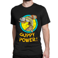 Guppy Power! Classic T-shirt | Artistshot