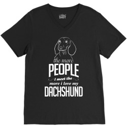 The More People I Meet The More I Love My Dachshund Gifts V-Neck Tee | Artistshot