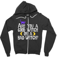 Are You A Good Witch Or A Bad Witch Zipper Hoodie | Artistshot