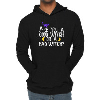 Are You A Good Witch Or A Bad Witch Lightweight Hoodie | Artistshot