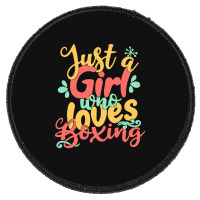 Just A Girl T  Shirt Just A Girl Who Loves Boxing Gift Product T  Shir Round Patch | Artistshot