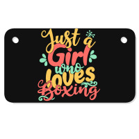 Just A Girl T  Shirt Just A Girl Who Loves Boxing Gift Product T  Shir Motorcycle License Plate | Artistshot