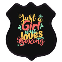 Just A Girl T  Shirt Just A Girl Who Loves Boxing Gift Product T  Shir Shield Patch | Artistshot