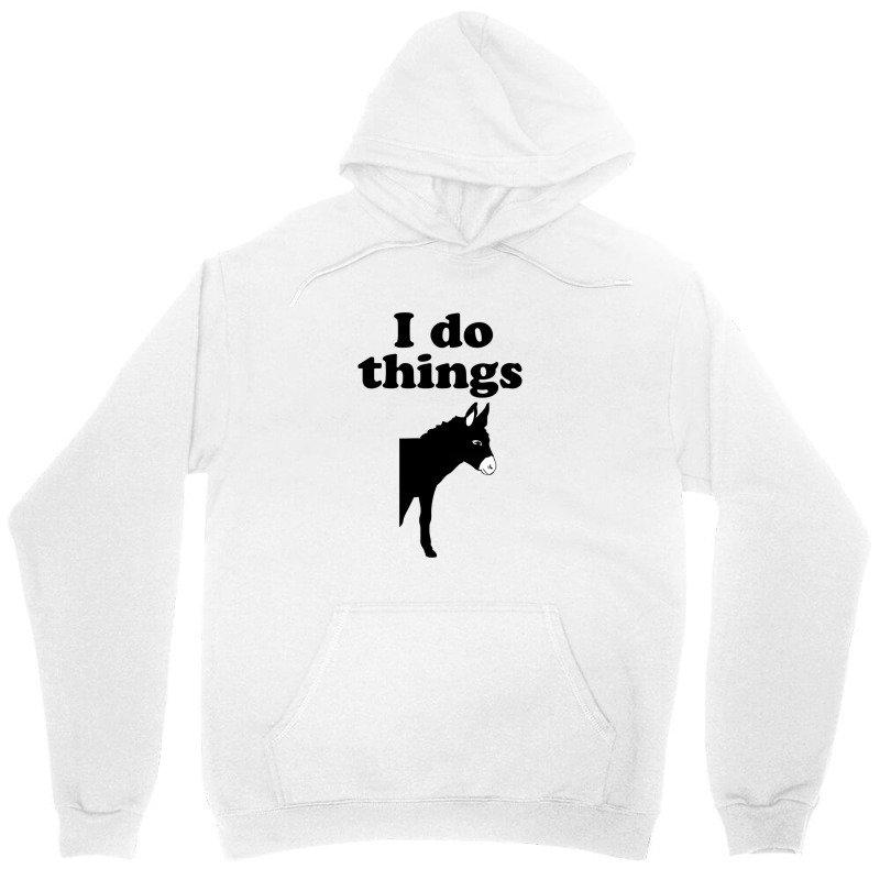 I Do Things Half Ass Unisex Hoodie by mantisecialiba | Artistshot