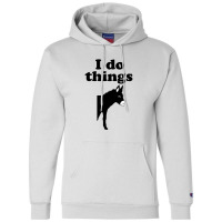 I Do Things Half Ass Champion Hoodie | Artistshot