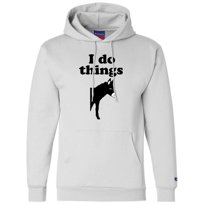 I Do Things Half Ass Champion Hoodie by mantisecialiba | Artistshot