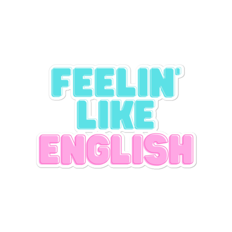 Feeling Like English Active Sticker | Artistshot