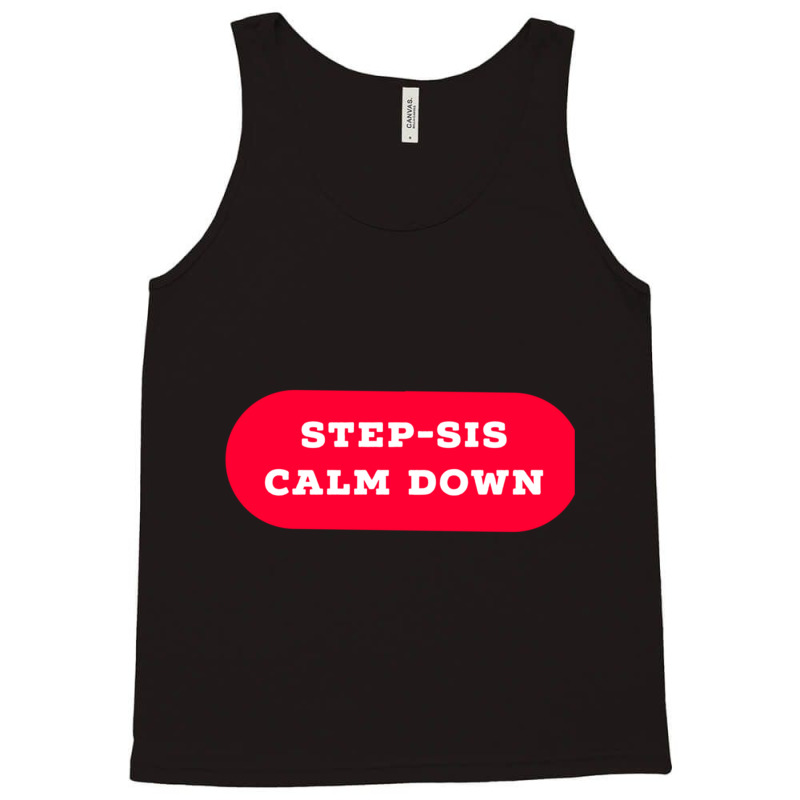 Stepsis Calm Down Tank Top | Artistshot