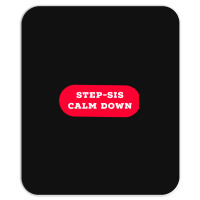 Stepsis Calm Down Mousepad | Artistshot