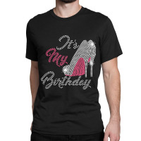 It's My Birthday Cursive Shoes Bling Rhinestone Classic T-shirt | Artistshot