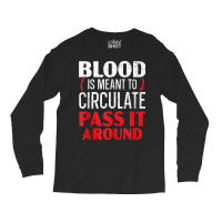 Blood Is Meant To Circulate Pass It Around Phlebotomist Tank Top Long Sleeve Shirts | Artistshot