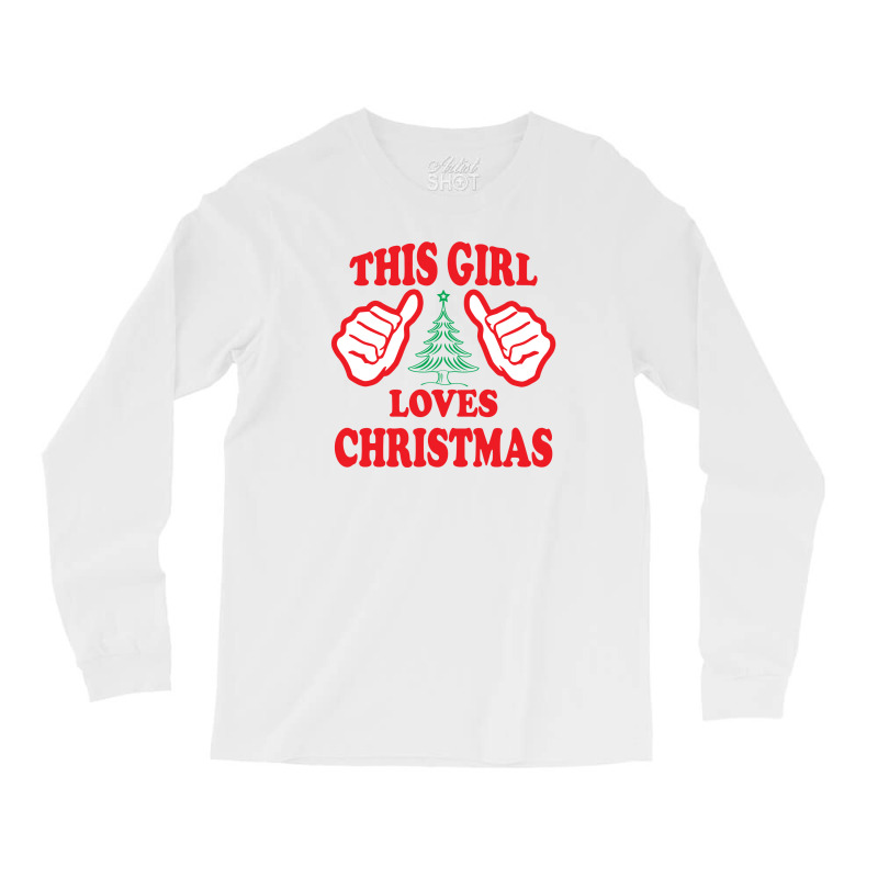 This Girl Loves Christmas Long Sleeve Shirts by tshiart | Artistshot