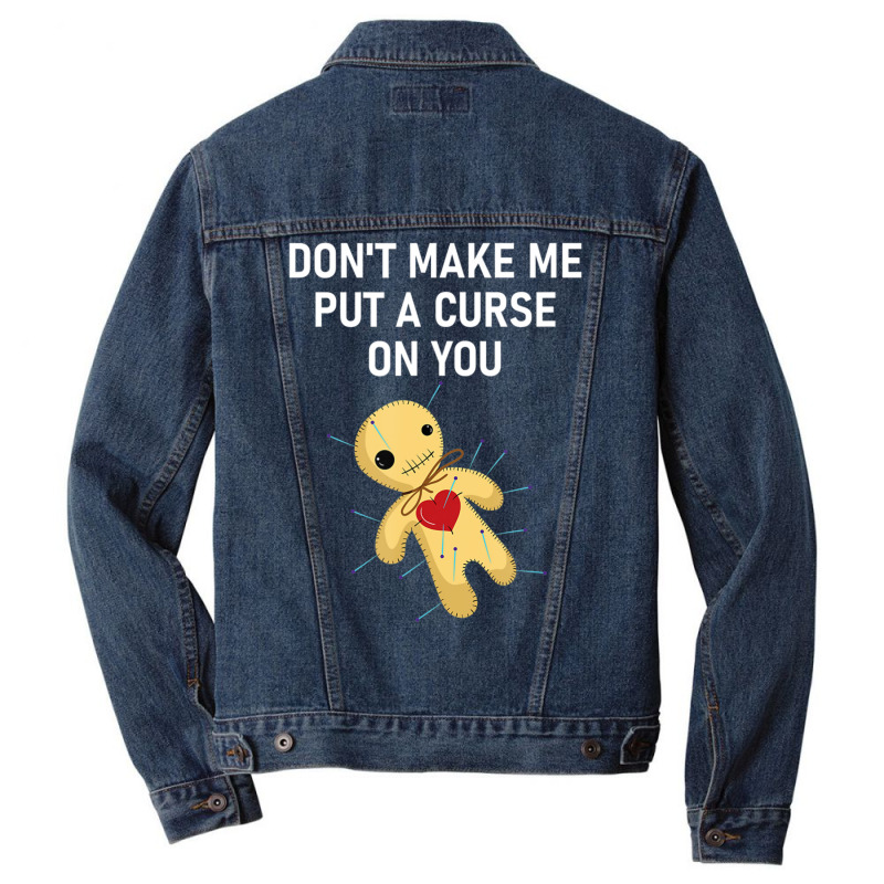 Don't Make Me Put A Curse On You Voodoo Doll, Funny, Joke Men Denim Jacket by cm-arts | Artistshot