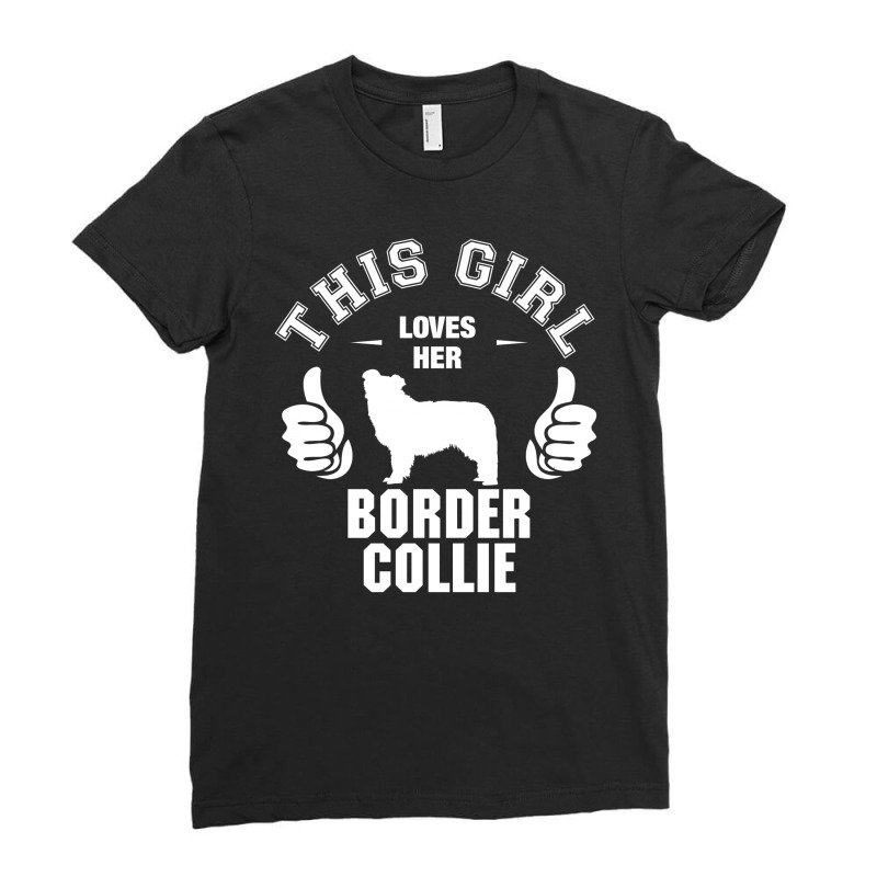 This Girl Loves Her Border Collie Ladies Fitted T-Shirt by tshiart | Artistshot