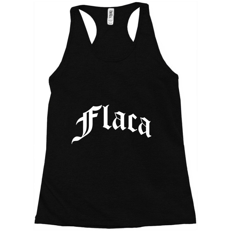 Flaca Chola Chicana Mexican American Pride Hispanic Latino Racerback Tank by cm-arts | Artistshot