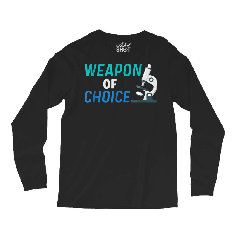 Weapon Of Choice Scientist Microscope T Shirt Long Sleeve Shirts | Artistshot