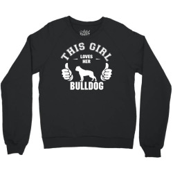 This Girl Loves Her Bulldog Crewneck Sweatshirt | Artistshot