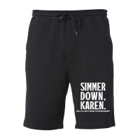 Simmer Down Karen You Can't Speak To Manager  Karen Slang T Shirt Fleece Short | Artistshot