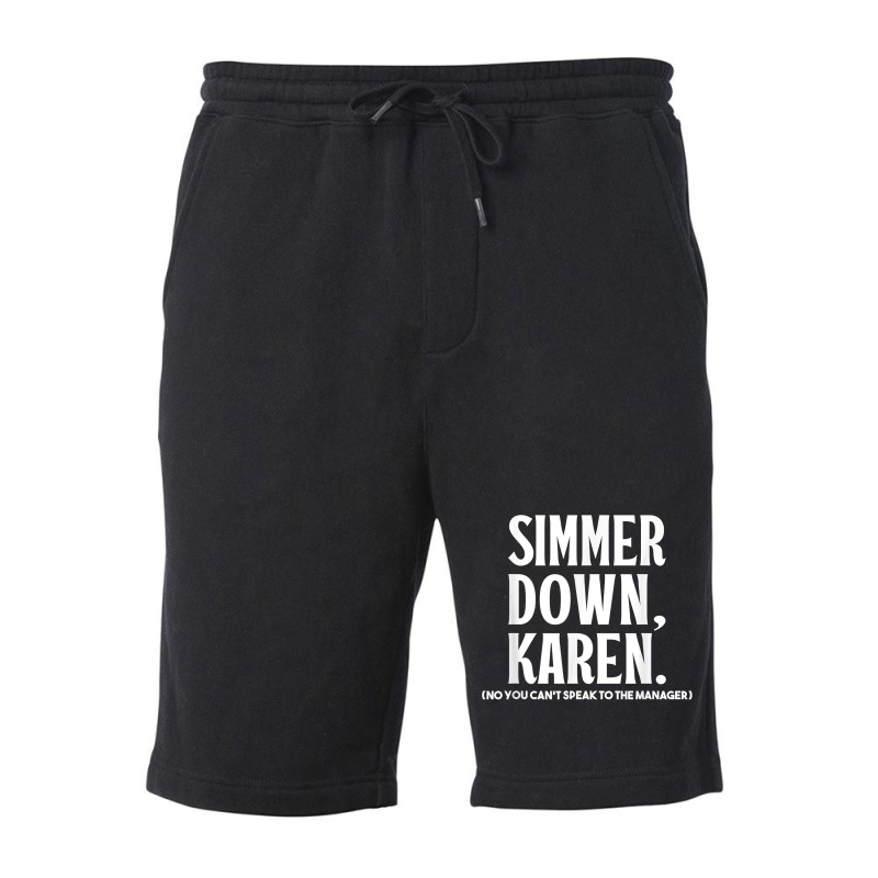 Simmer Down Karen You Can't Speak To Manager  Karen Slang T Shirt Fleece Short | Artistshot