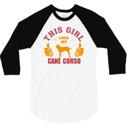 This Girl Loves Her Cane Corso 3/4 Sleeve Shirt | Artistshot
