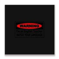 Watch Your Language English Teacher Metal Print Square | Artistshot