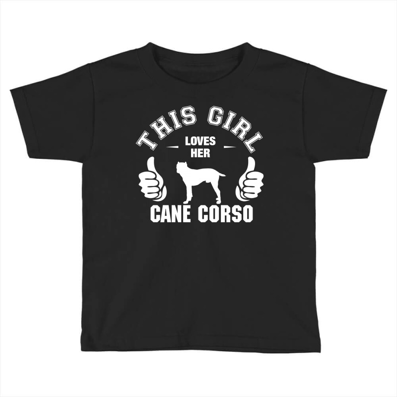 This Girl Loves Her Cane Corso Toddler T-shirt by tshiart | Artistshot