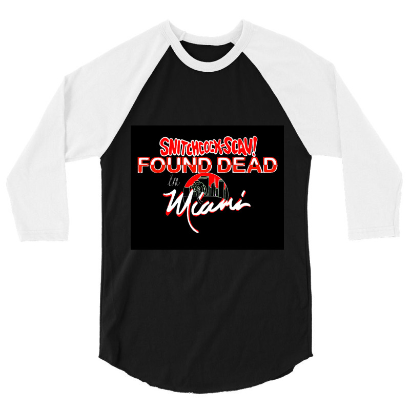 Snitchcock Scav Found Dead In Miami 3/4 Sleeve Shirt by cm-arts | Artistshot