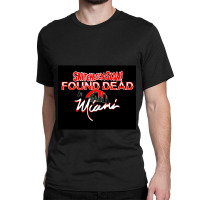 Snitchcock Scav Found Dead In Miami Classic T-shirt | Artistshot