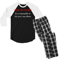 Were You Aware It Is Impossible To Lick Your Own Elbow T Shirt Men's 3/4 Sleeve Pajama Set | Artistshot