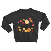 Harvest Time! Toddler Sweatshirt | Artistshot