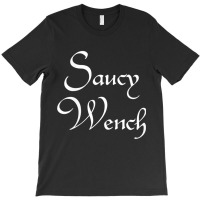 Womens Saucy Wench Renaissance Fair Fayre Funny Renfest Halloween V Ne T-shirt | Artistshot