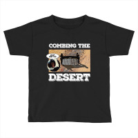 Combing The Desert Toddler T-shirt | Artistshot