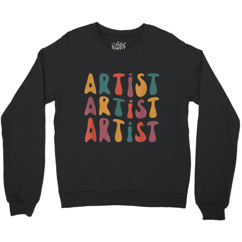 Artist Groovy Retro Colorful Design Graphic Artist Artistic Crewneck Sweatshirt | Artistshot